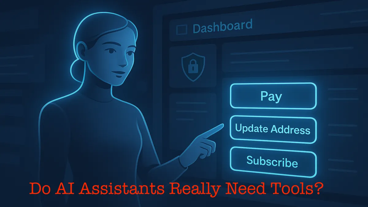 Do AI Assistants Really Need Tools?