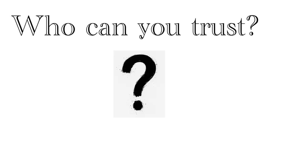 Who Can You Trust?